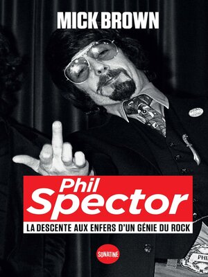 cover image of Phil Spector, la descente aux enfers d'un génie du rock